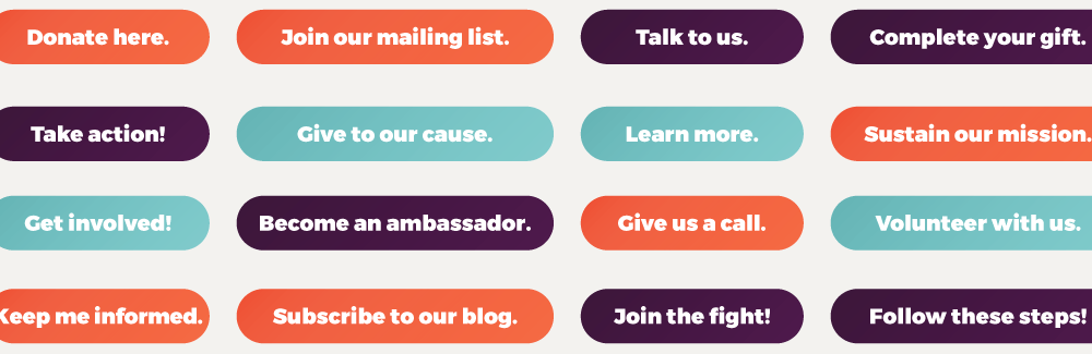 Examples of Call To Actions including 'join our mailing list', 'give us a call', and 'subscribe to our blog'. 